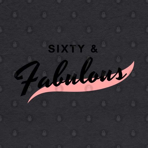 Sixty and Fabulous by LifeSimpliCity